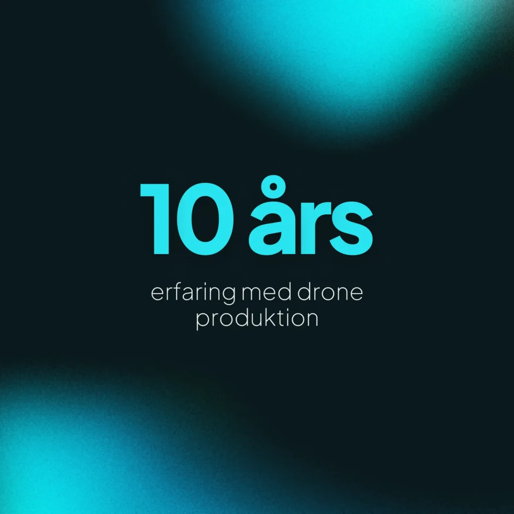 10 års erfaring, professionel drone video team.